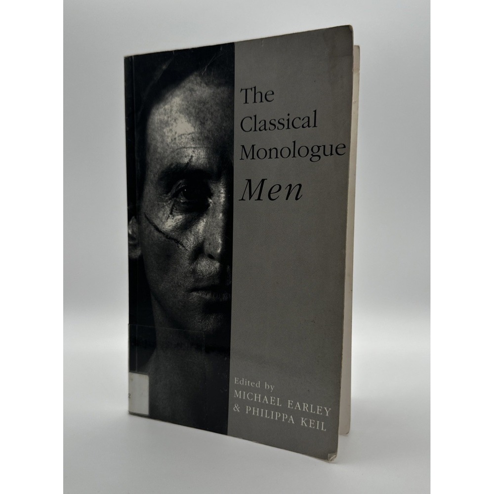 The Classical Monologue for Men Michael Earley Philippa Keil Acting